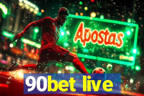 90bet live